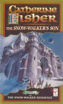 The Snow-Walker's Son, Paperback/Catherine Fisher