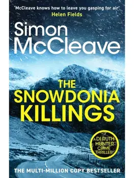The Snowdonia Killings. The gripping detective series from the must-read bestselling Welsh crime author, Paperback/Simon McCleave
