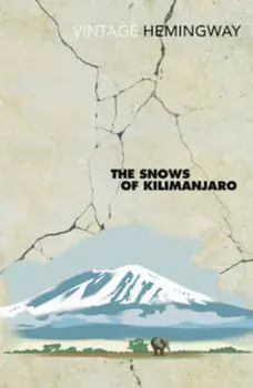 The Snows of Kilimanjaro/Ernest Hemingway