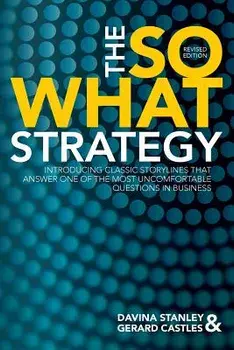 The So What Strategy Revised Edition, Paperback/Davina Stanley