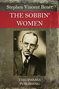 The Sobbin' Women, Paperback/Stephen Vincent Benet