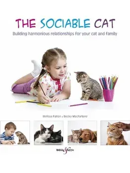 The Sociable Cat. Building Harmonious Relationships for Your Cat and Family, Paperback/Becky Macfarlane