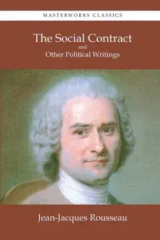 The Social Contract and Other Political Writings, Paperback/Jean-Jacques Rousseau