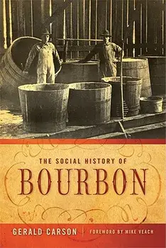 The Social History of Bourbon, Paperback/Gerald Carson