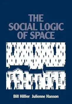 The Social Logic of Space, Paperback/Bill Hillier