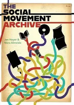 The Social Movement Archive, Paperback/Jen Hoyer