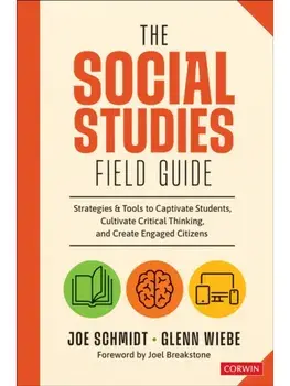 The Social Studies FIELD Guide. Strategies & Tools to Captivate Students, Cultivate Critical Thinking, and Create Engaged Citizens, Paperback/Glenn Wiebe