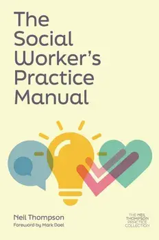 The Social Worker's Practice Manual, Paperback/Neil Thompson