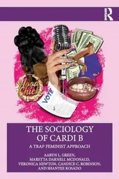 The Sociology of Cardi B. A Trap Feminist Approach, Paperback/Shantee Rosado