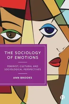 The Sociology of Emotions. Feminist, Cultural and Sociological Perspectives, Paperback/Ann Brooks
