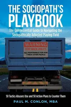 The Sociopath's Playbook: The Quintessential Guide to Navigating the Sociopathically Adjusted Playing Field, Paperback/Paul M. Conlon Mba