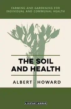 The Soil and Health, Paperback/Albert Howard