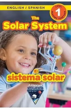 The Solar System: Bilingual (English / Spanish) (Ingl�s / Espa�ol) Exploring Space (Engaging Readers, Level 1) - Ashley Lee