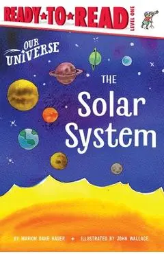 The Solar System: Ready-To-Read Level 1 - Marion Dane Bauer