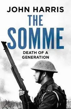 The Somme. Death of a Generation, Paperback/John Harris