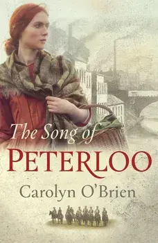 The Song of Peterloo: Heartbreaking Historical Tale of Courage in the Face of Tragedy, Paperback/Carolyn O'Brien