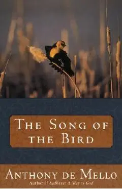 The Song of the Bird - Anthony De Mello