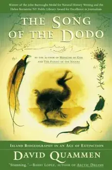 The Song of the Dodo: Island Biogeography in an Age of Extinctions, Paperback/David Quammen