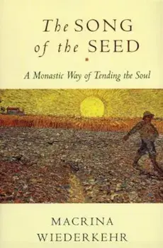 The Song of the Seed, Paperback/Macrina Wiederkehr