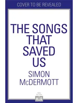 The Songs That Saved Us. My Dad, Dementia and Me, Paperback/Simon McDermott