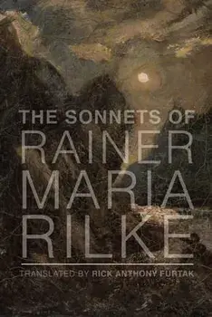 The Sonnets of Rainer Maria Rilke, Paperback/Rick Anthony Furtak
