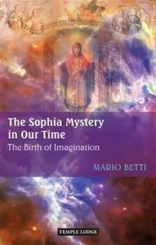 The Sophia Mystery in Our Time. The Birth of Imagination, 2 Revised edition, Paperback/Mario Betti