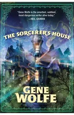 The Sorcerer's House - Gene Wolfe