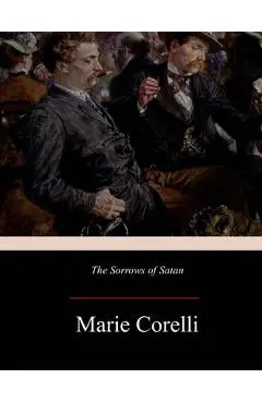 The Sorrows of Satan - Marie Corelli