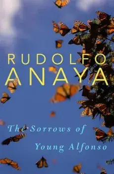 The Sorrows of Young Alfonso, Hardcover/Rudolfo Anaya