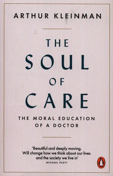 The Soul of Care | Arthur Kleinman