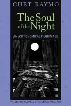 The Soul of the Night: An Astronomical Pilgrimage, Paperback/Chet Raymo