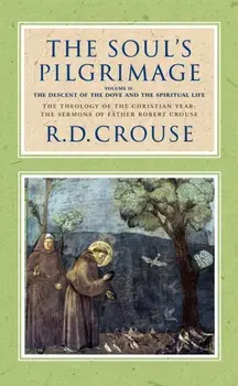 The Soul's Pilgrimage: Volume 2. The Descent of the Dove and the Spiritual Life, Hardback/***