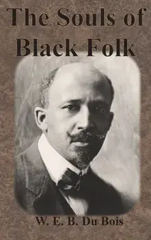 The Souls of Black Folk, Hardcover/W. E. B. Du Bois