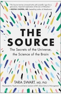 The Source: The Secrets of the Universe, the Science of the Brain - Tara Swart