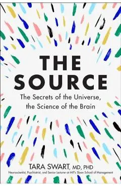 The Source: The Secrets of the Universe, the Science of the Brain - Tara Swart