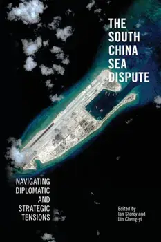 The South China Sea Dispute: Navigating Diplomatic and Strategic Tensions, Paperback/Ian Storey