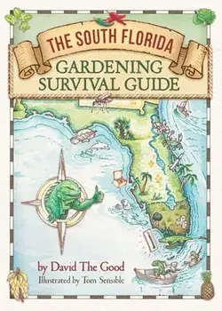 The South Florida Gardening Survival Guide, Paperback/David The Good