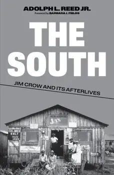 The South. Jim Crow and Its Afterlives, Paperback/Adolph L., Jr. Reed