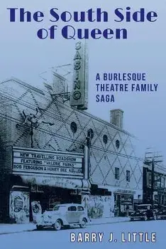 The South Side of Queen: A Burlesque Theatre Family Saga, Paperback/Barry J. Little