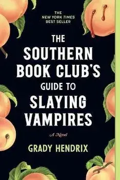 The Southern Book Club's Guide to Slaying Vampires, Paperback/Grady Hendrix