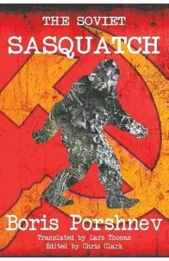 The Soviet Sasquatch - Boris Porshnev
