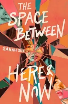 The Space between Here & Now, Paperback/Sarah Suk