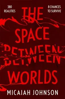 The Space Between Worlds, Paperback/Micaiah Johnson