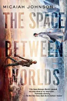 The Space Between Worlds, Paperback/Micaiah Johnson