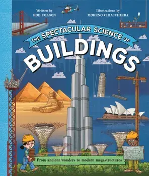 The Spectacular Science of Buildings, Hardback/Rob Colson