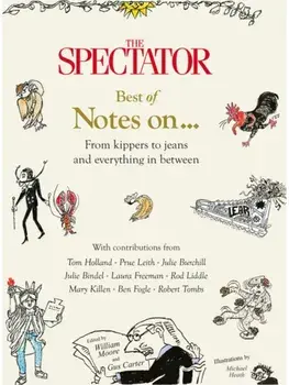 The Spectator Best of Notes On .... From kippers to jeans and everything in between, Hardback/Gus Carter