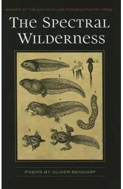 The Spectral Wilderness - Oliver Bendorf