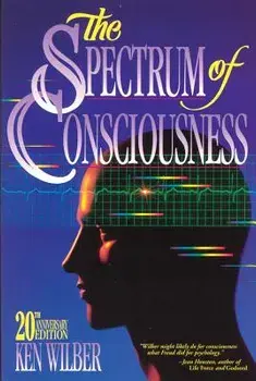 The Spectrum of Consciousness, Paperback/Ken Wilber