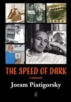 The Speed of Dark: A Memoir, Hardcover/Joram Piatigorsky
