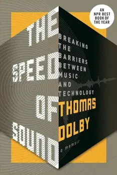 The Speed of Sound: Breaking the Barriers Between Music and Technology: A Memoir, Paperback/Thomas Dolby